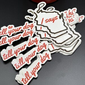 Tell your dog I says hi (linear decal with State outline)
