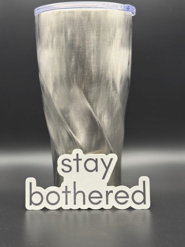 Stay bothered-decal