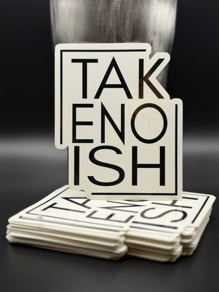 TAKE NO ‘ISH-decal